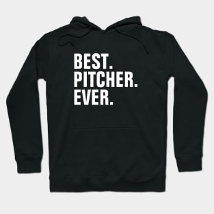 Best Pitcher Ever - Baseball Pitcher Hoodie